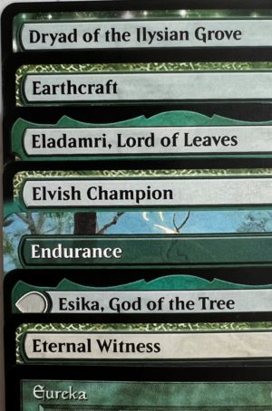 Dryad of the Ilysian Grove Earthcraft Eladamri, Lord of Leaves Elvish Champion Endurance Esika, God of the Tree Eternal Witness Eureka