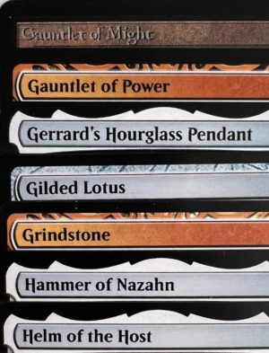 Gauntlet of Might Gauntlet of Power Gerrard's Hourglass Pendant Gilded Lotus Grindstone Hammer of Nazahn Helm of the Host