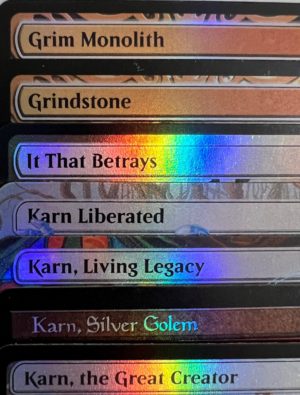 FOIL Grim Monolith Grindstone It That Betrays Karn Liberated Karn, Living Legacy Karn, the Great Creator Karn, Silver Golem