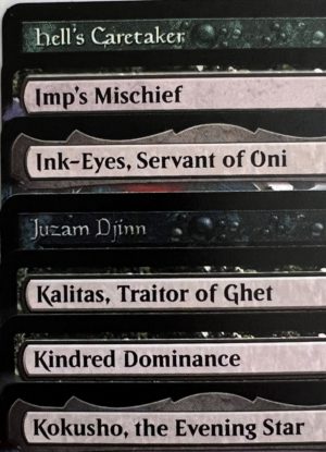 Hell's Caretaker Imp's Mischief Ink-Eyes, Servant of Oni Juzám Djínn Kalitas, Traitor of Ghet Kindred Dominance Kokusho, the Evening Star