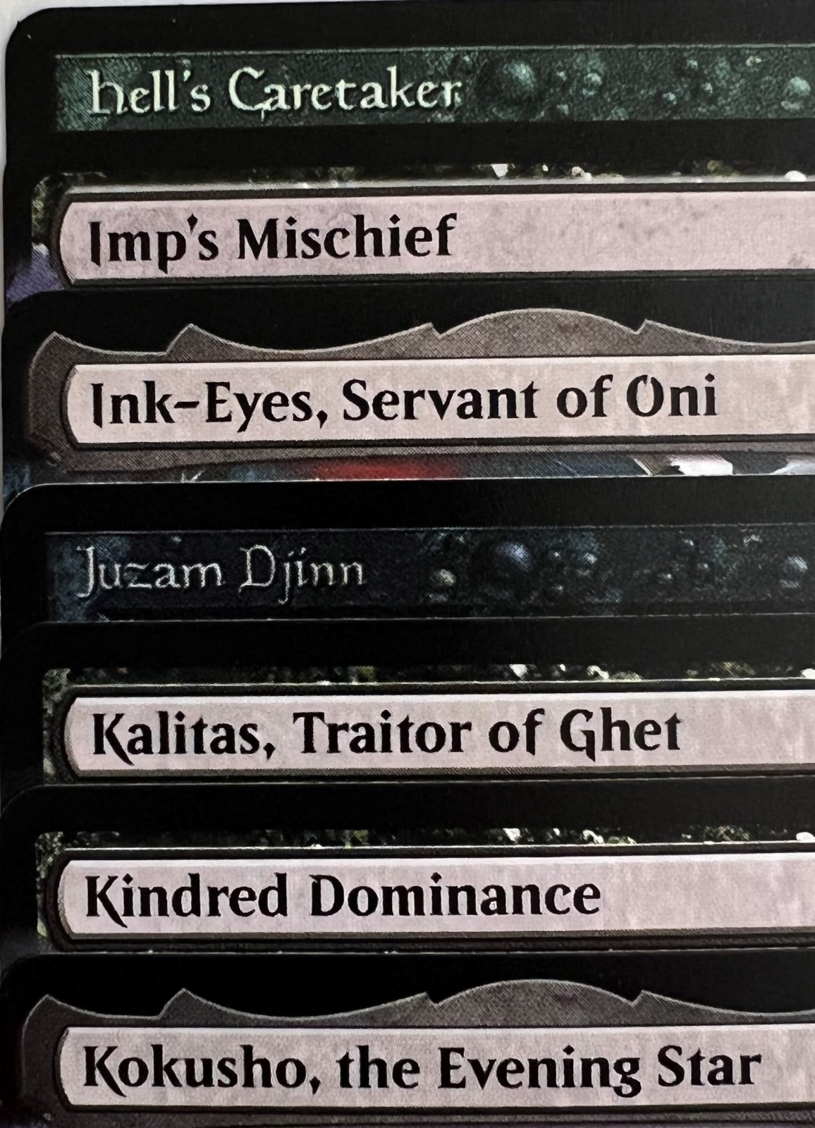 Hell's Caretaker Imp's Mischief Ink-Eyes, Servant of Oni Juzám Djínn Kalitas, Traitor of Ghet Kindred Dominance Kokusho, the Evening Star