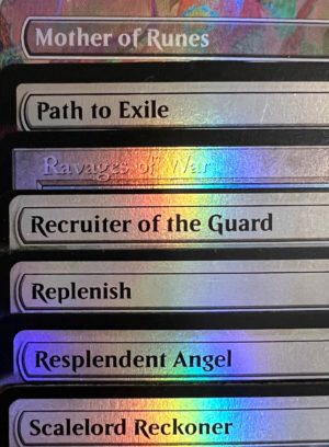 Mother of Runes Path to Exile Ravages of War Recruiter of the Guard Replenish Resplendent Angel Scalelord Reckoner