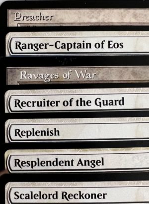 Preacher Ranger-Captain of Eos Ravages of War Recruiter of the Guard Replenish Resplendent Angel Scalelord Reckoner