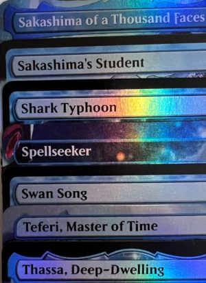 Sakashima of a Thousand Faces Sakashima's Student Shark Typhoon Spellseeker Swan Song Teferi, Master of Time Thassa, Deep-Dwelling