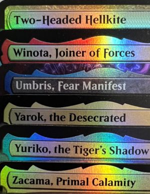 Two-Headed Hellkite Umbris, Fear Manifest Winota, Joiner of Forces Yarok, the Desecrated Yuriko, the Tiger's Shadow Zacama, Primal Calamity