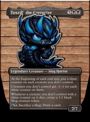 Toxrill, the Corrosive